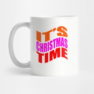 It's Christmas time Mug